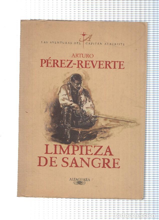 Libros: Las aventuras del capaitan Alatriste: Limpieza de sangre - Arturo Perez Reverte
