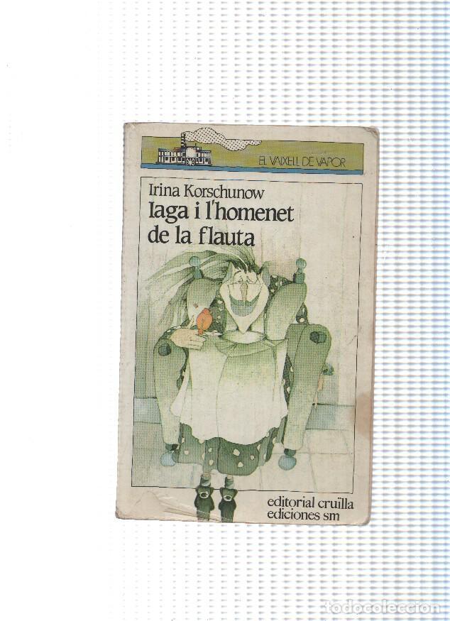 Libros: El vaixell de vapor numero 21: Iaga i l'homenet de la flauta - Irina Korschnow