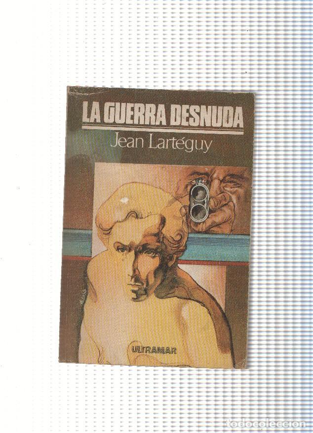 Libri di seconda mano: La guerra desnuda - Jean Larteguy