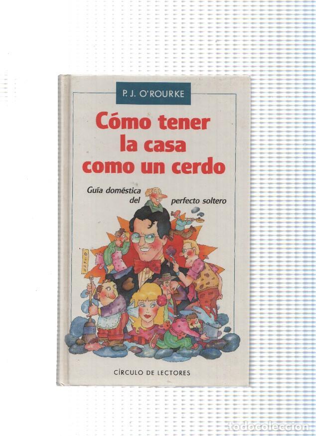 Libros: Como tener la casa como un cerdo - P.J. O Rourke - Foto 1