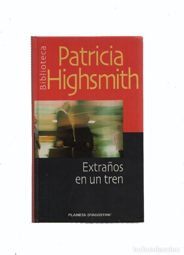 B&uuml;cher: Biblioteca Patricia Higsmith: Extra&ntilde;os en un tren - Patricia Highsmith