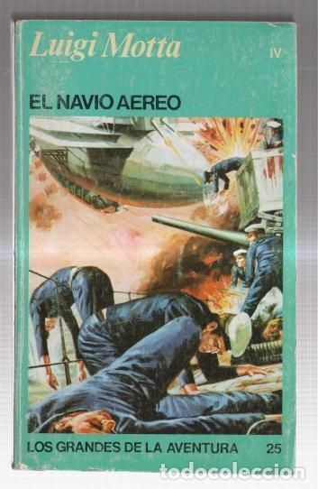 Libros: Los grandes de la aventura numero 025: El Navio Aereo - Luigi Motta