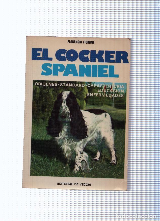 Livros em segunda m&atilde;o: El cocker spaniel: origenes, standard, caracter, cria, educacion, enfermedades - Florencio Fiorone
