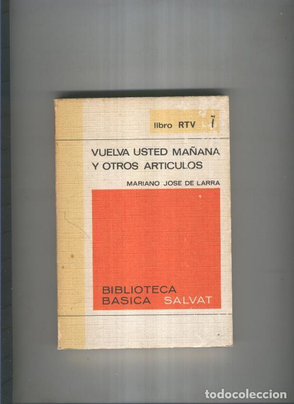 B&uuml;cher: Vuelva usted ma&ntilde;ana y otros articulos - Mariano Jose de Larra
