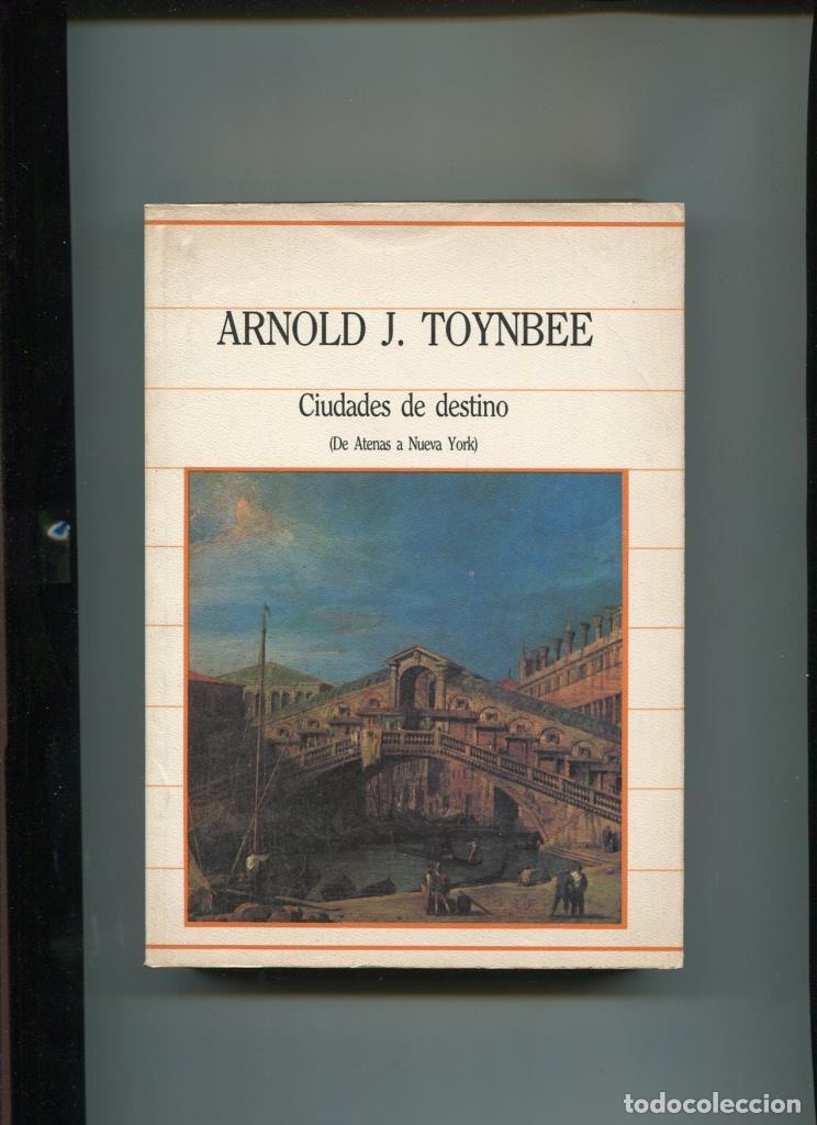 Libri di seconda mano: Biblioteca de la historia numero 044: Ciudades de destino: de atenas a nueva york - Arnold J.Toynbee