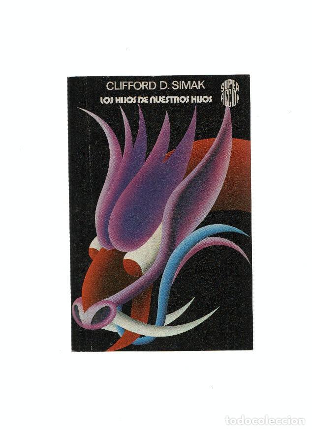 B&uuml;cher: Super Ficcion numero 01: Los hijos de nuestros hijos - Clifford D. Simak