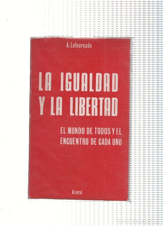Libri di seconda mano: La igualdad y la libertad: el mundo de todos y el encuentro de cada uno - A. Lafourcade