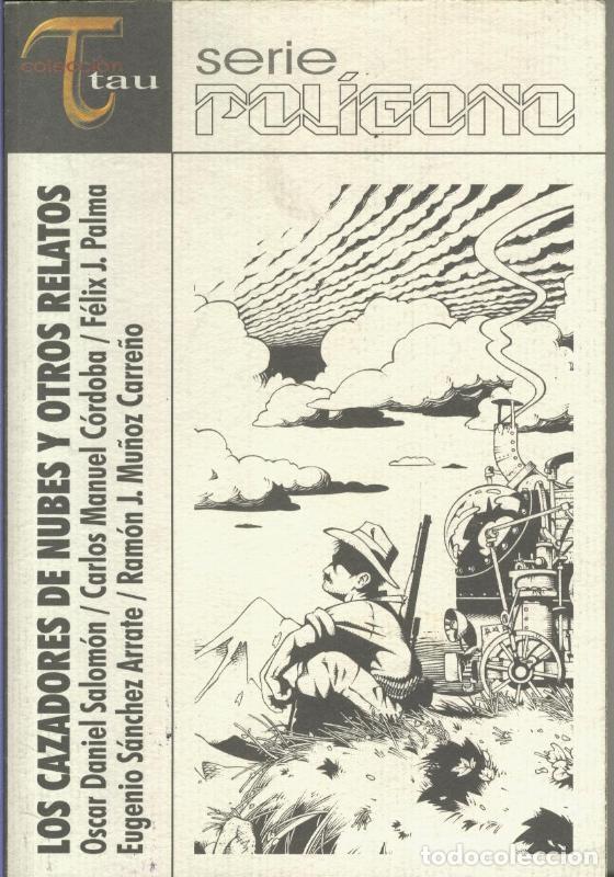 Libri di seconda mano: Los cazadores de nubes y otros relatos - Oscar Daniel Salomon, Carlos Manuel Cordoba y otros