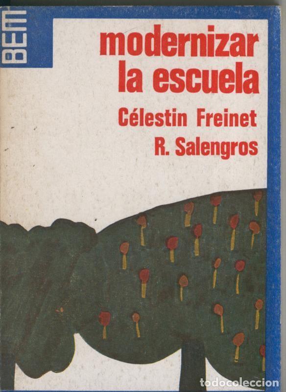 Libros: Modernizar la escuela - Celestin Freinet. R. Salengros