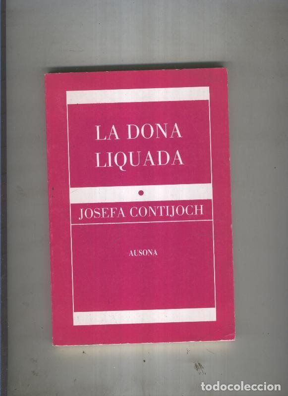 Livros em segunda m&atilde;o: La dona liquada - Josefa Contijoch