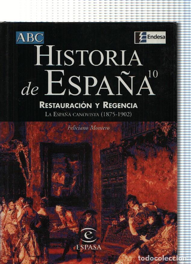 Libri di seconda mano: Historia de Espa&ntilde;a numero 10: Restauracion y Regencia. La Espa&ntilde;a Canovista ( 1875-1902 ) - Feliciano