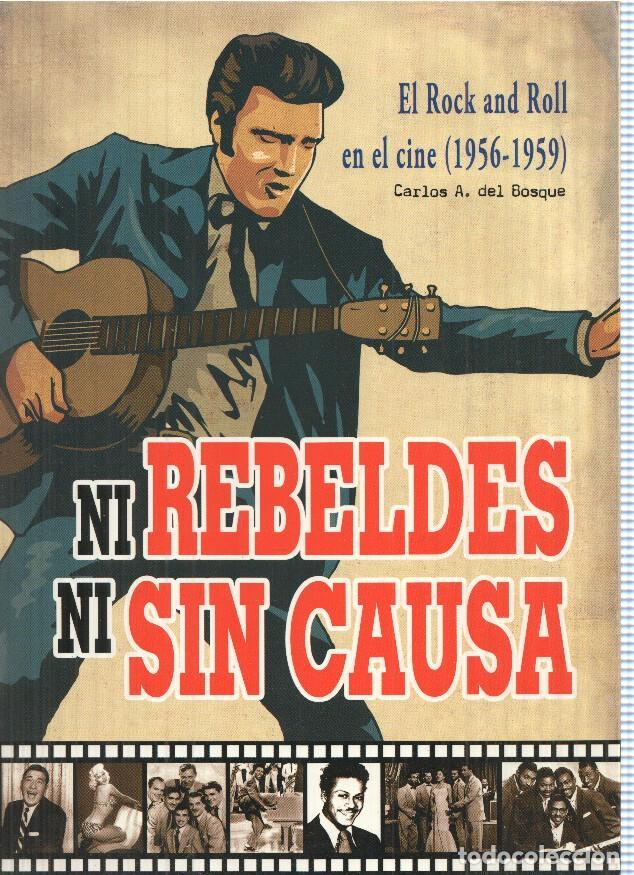 Libros: El Rock and Roll en el cine ( 19561959 ). Ni rebeldes ni sin causa - Carlos A. del Bosque
