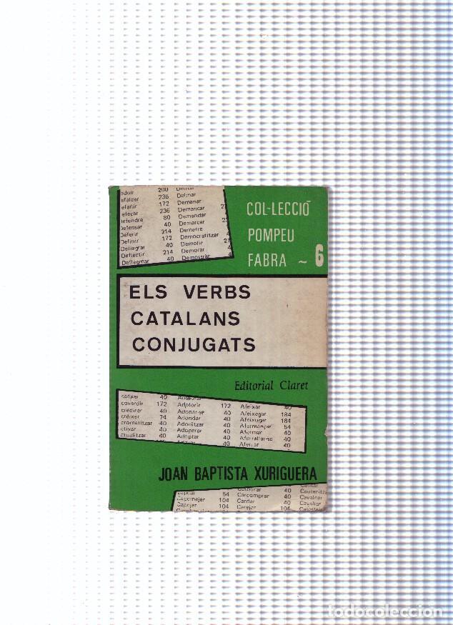 books: Col leccio Pompeu Fabra, 6: Els verbs catalans conjugats - Joan Baptista Xuriguera
