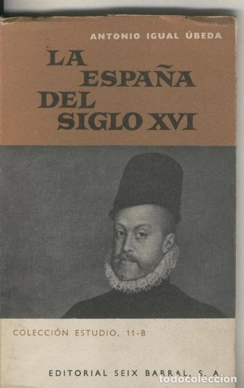 Libri di seconda mano: La Espa&ntilde;a del siglo XVI - Antonio Igual Ubeda
