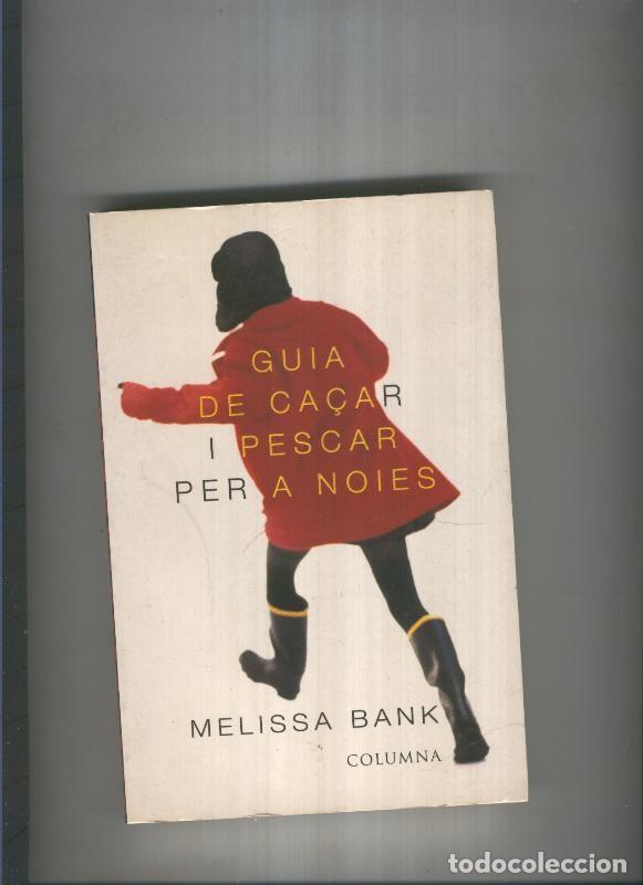 Libri di seconda mano: Guia de ca&ccedil;ar i pescar per a noies - Melissa Bank