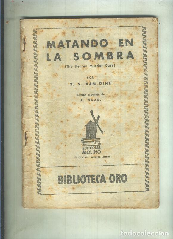 B&uuml;cher: Biblioteca Oro serie Amarilla numero 124: Matando en la sombra (no tiene la cubierta) - S.S.Van Dine