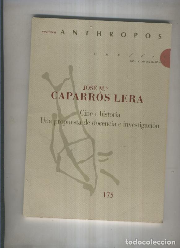 B&uuml;cher: Revista Anthropos 175: Cine e historia.Una propuesta de docencia - Jose Maria Caparros