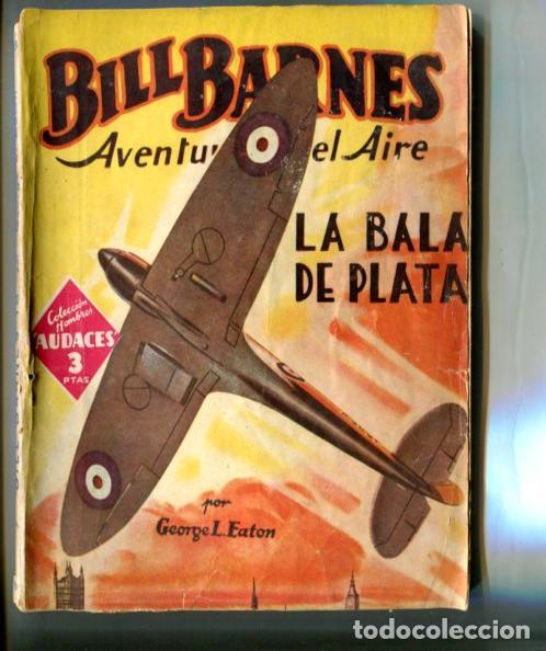 B&uuml;cher: Coleccion Hombres Audaces: Bill Barnes aventurero del aire: La bala de plata - George L.Eaton