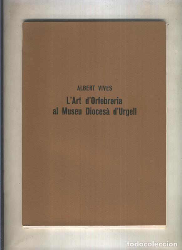 Libri di seconda mano: L,art d,Orfebreria al museu diocesa d,Urgell - Albert Vives