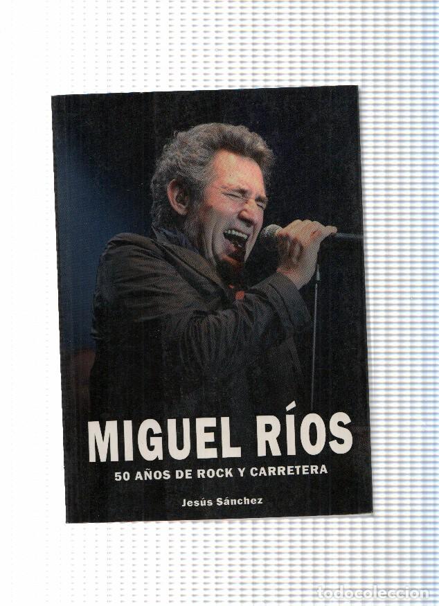 B&uuml;cher: Miguel Rios. 50 a&ntilde;os de Rock y carretera - Jesus Sanchez