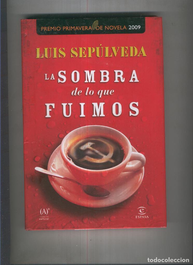 Libri di seconda mano: La sombra de lo que fuimos - Luis Sepulveda