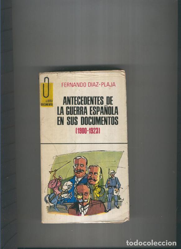 Libri di seconda mano: Antecedentes de la guerra espa&ntilde;ola en sus documentos (1900-1923) - Fernando Diaz Plaja