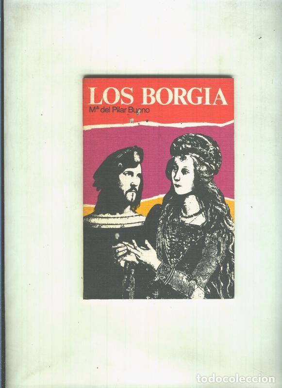 Libros: Los Borgia - Maria del Pilar Bueno - Foto 1