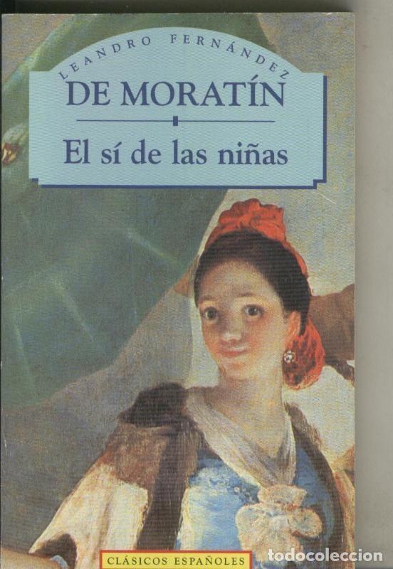 B&uuml;cher: Clasicos Espa&ntilde;oles: El si de las ni&ntilde;as - Leandro Fernandez de Moratin