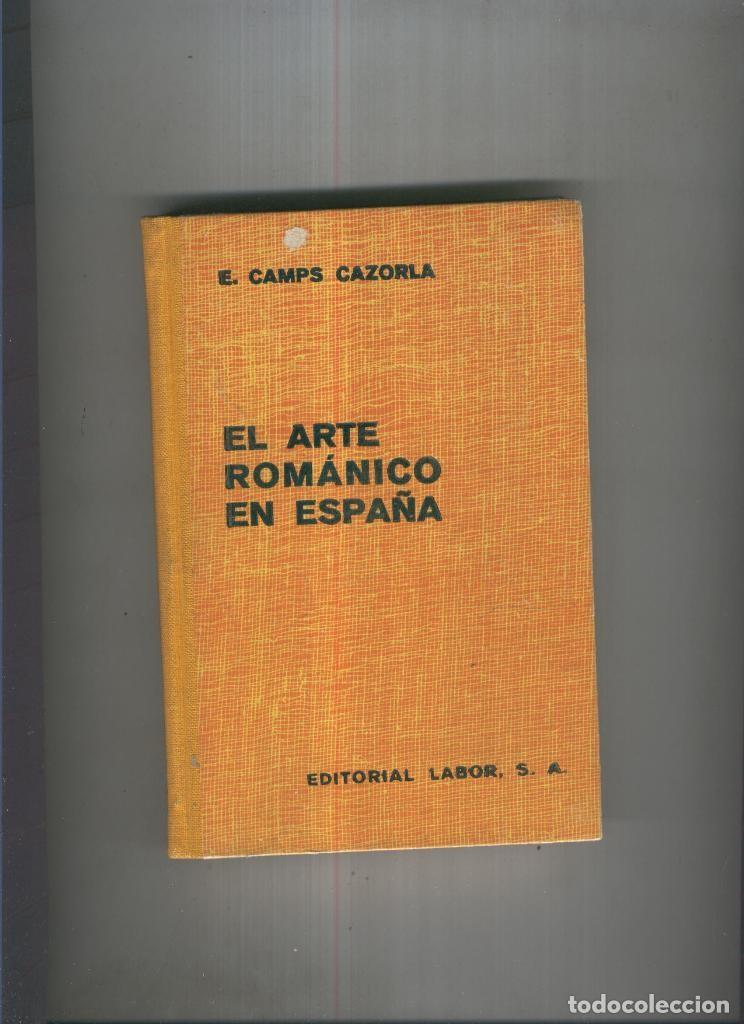 Libros: El arte romanico en Espa&ntilde;a - E. Camps Cazorla - Foto 1