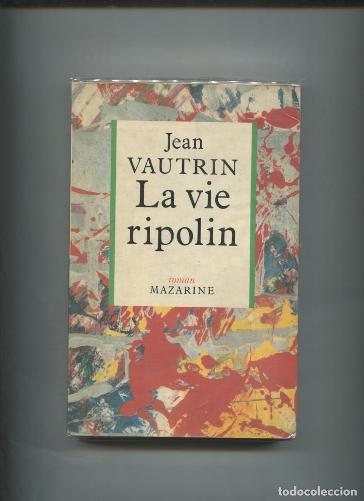 Libros: La vie ripolin, edicio en frances - Jean Vautrien - Foto 1