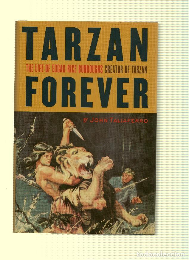 Libros: TARZAN FOREVER: The Life of Edgar Rice Burroughs, Creator of Tarzan - JOHN TALIAFERRO - John Taliafe