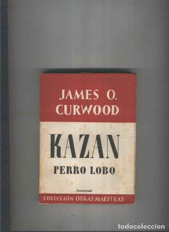 Libros: Kazan, perro lobo - James O. Curwood