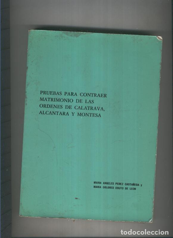 B&uuml;cher: Pruebas para contraer matrimonio de las ordenes de Calatrava, - M.A: Perez. M.D. Couto de Leon