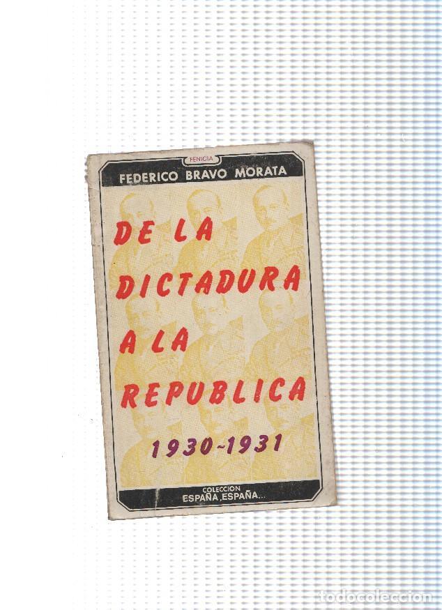 Libri di seconda mano: De la Dictadura a la Republica ( 1930-1931 ) - Federico Bravo Morata
