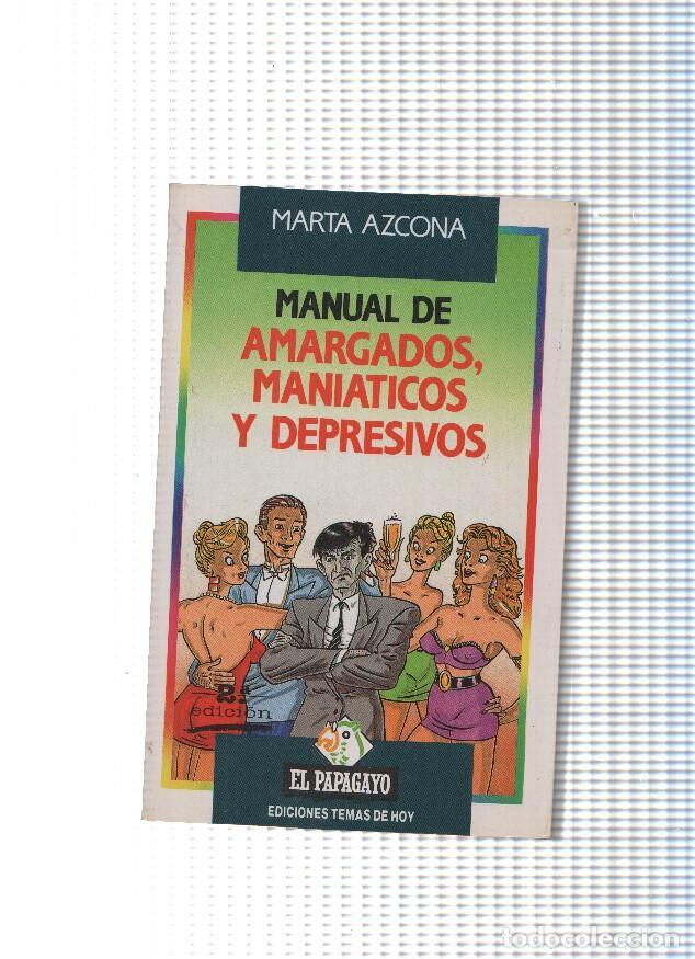 Libros: Coleccion El Papagayo numero 33 : Manual de Amargados, maniaticos y depresivos - marta Azcona