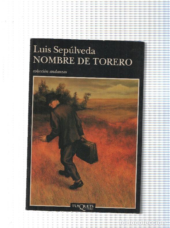 Libri di seconda mano: Coleccion andanzas: Nombre de torero - Luis Sepulveda