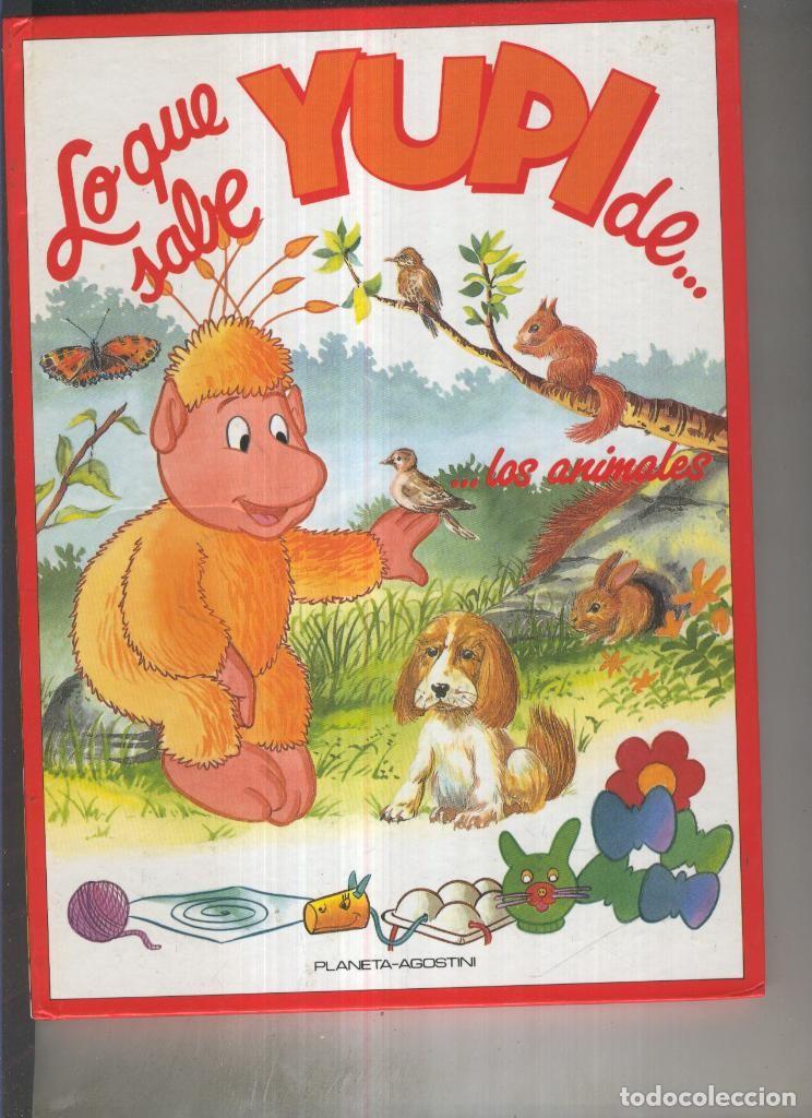 B&uuml;cher: Lo que sabe Yupi de: Los animales, numero 04 - varios