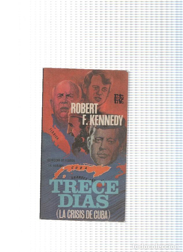 B&uuml;cher: coleccion Rota Tiva: Trece dias ( La Crisis de Cuba ) - Robert F. Kennedy