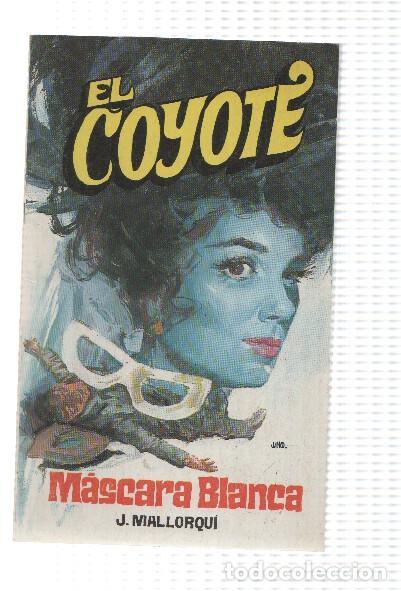 Libri di seconda mano: Favencia: El Coyote numero 054: Mascara blanca - Jose Mallorqui