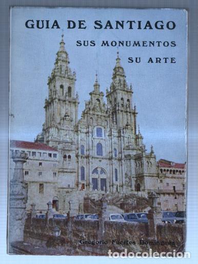 Libros: Guia de Santiago de Compostela, sus monumentos, su arte - Gregorio Fuertes Dominguez