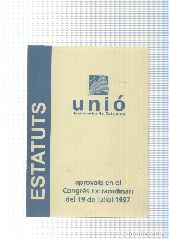 Libros: Estatuts Unio democratica de Catalunya, aprovats en el Congres Extraordinari 19 de juliol 1997 - var