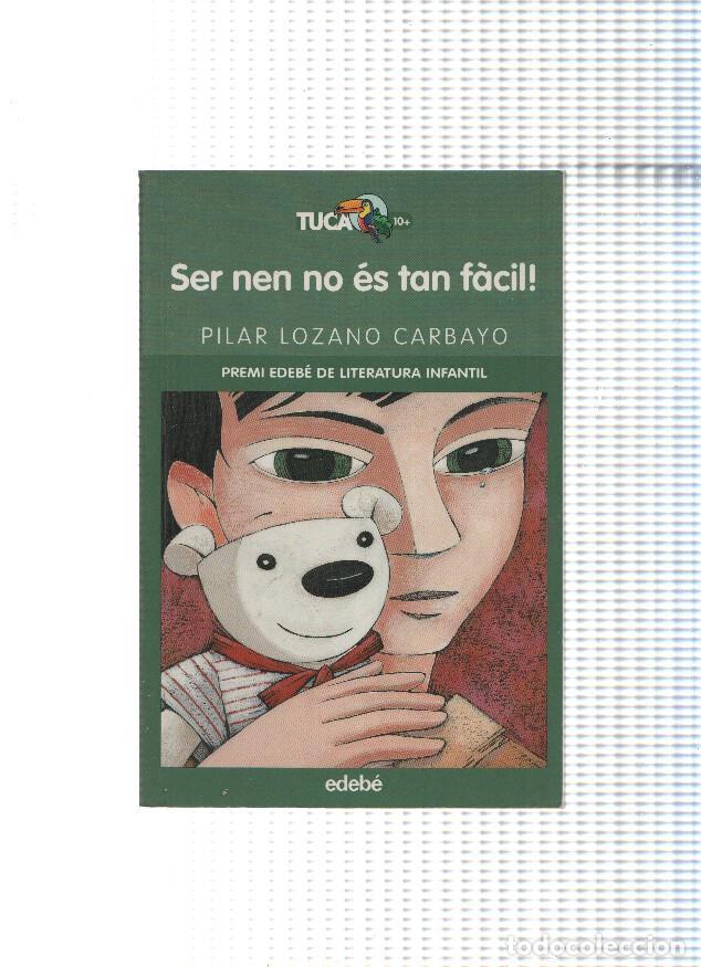 Libri di seconda mano: col leccio Tuca numero 17: Ser nen no es tan facil - Pilar Lozano Carbayo