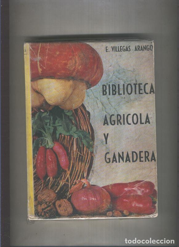 Libri di seconda mano: Biblioteca Agricola y Ganaddera: Cria industrial y explotacion de los conejos - E. Villegas Arango