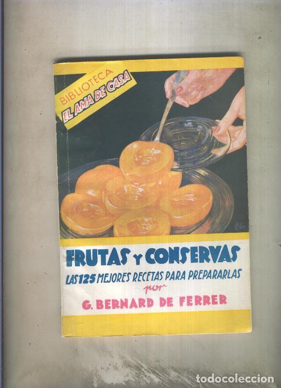 books: Biblioteca el ama de casa numero 015: Frutas y conservas - G. Bernard de Ferrer