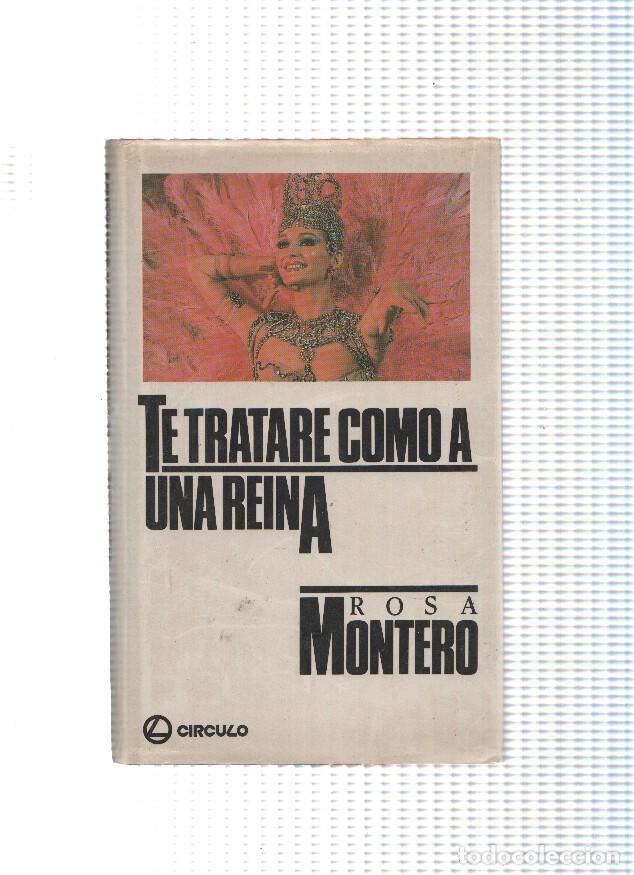 Libros: Te tratare como a una reina - Rosa Montero - Foto 1