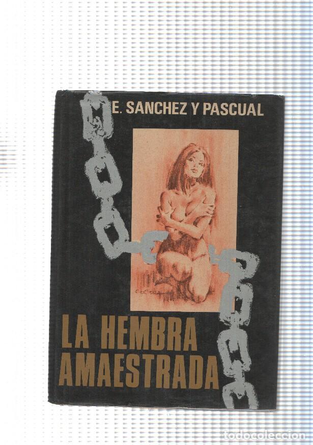 Livros em segunda m&atilde;o: La hembra amaestrada - E. Sanchez y Pascual