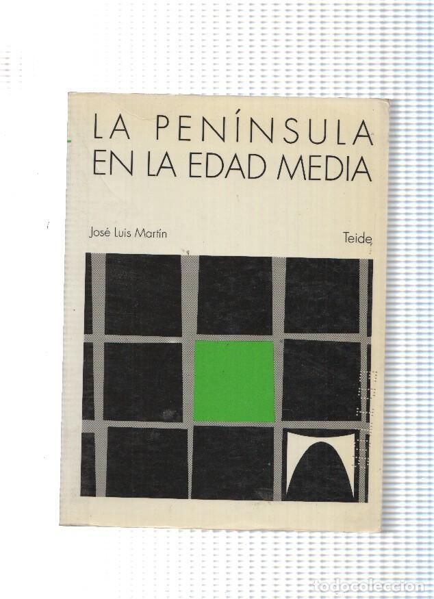 Libros: La Peninsula en la Edad Media - Jose Luis Martin