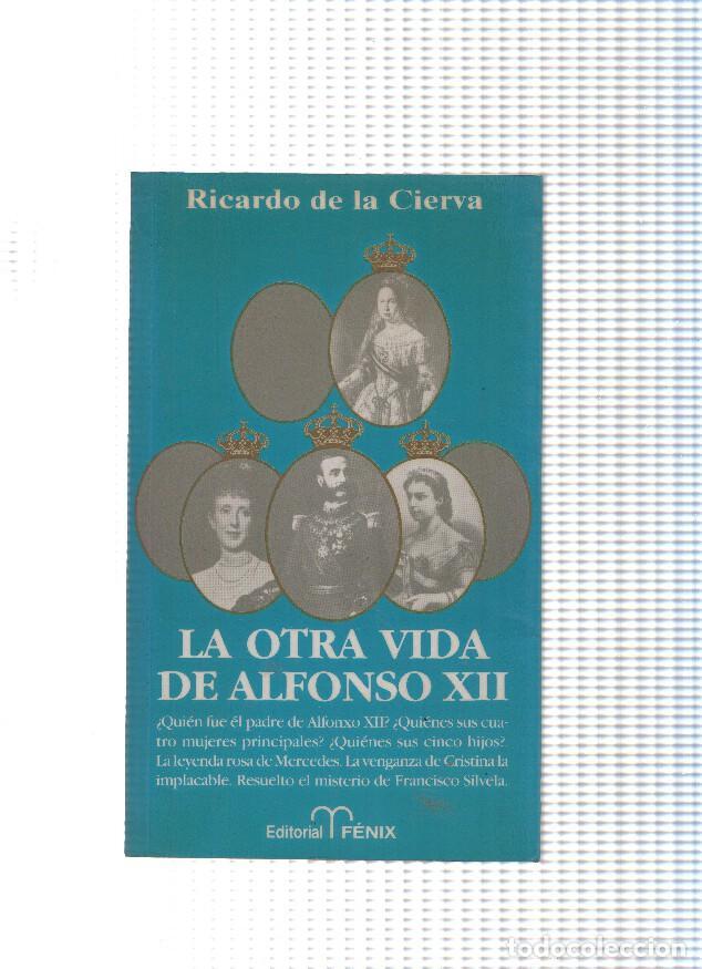 Libros: La otra vida de Alfonso XII - Ricardo de la Cierva - Foto 1