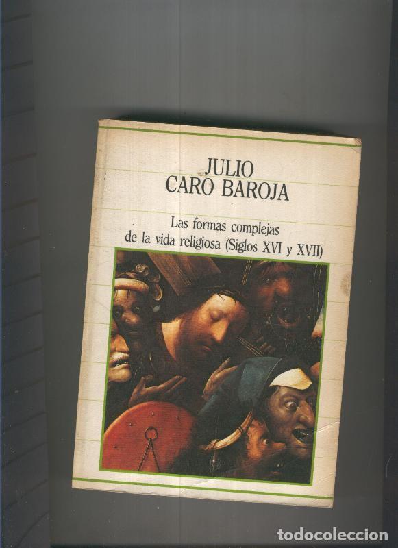 B&uuml;cher: Las formas complejas de la vida religiosa (siglos XVI y XVII ) - Julio Caro Baroja
