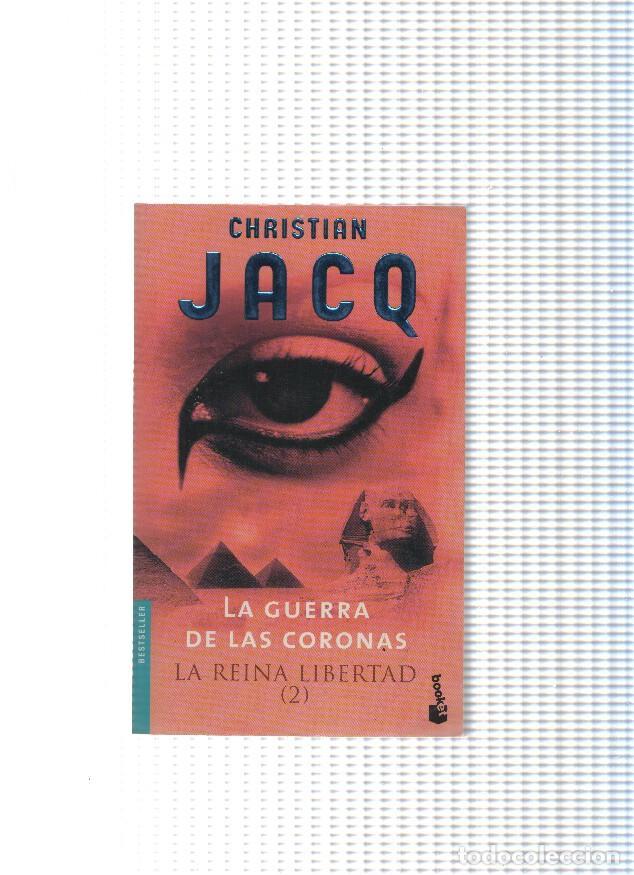 Libros: La Reina de la Libertad ( 2 ) : La guerra de las coronas - Christian Jacq